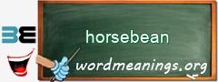 WordMeaning blackboard for horsebean